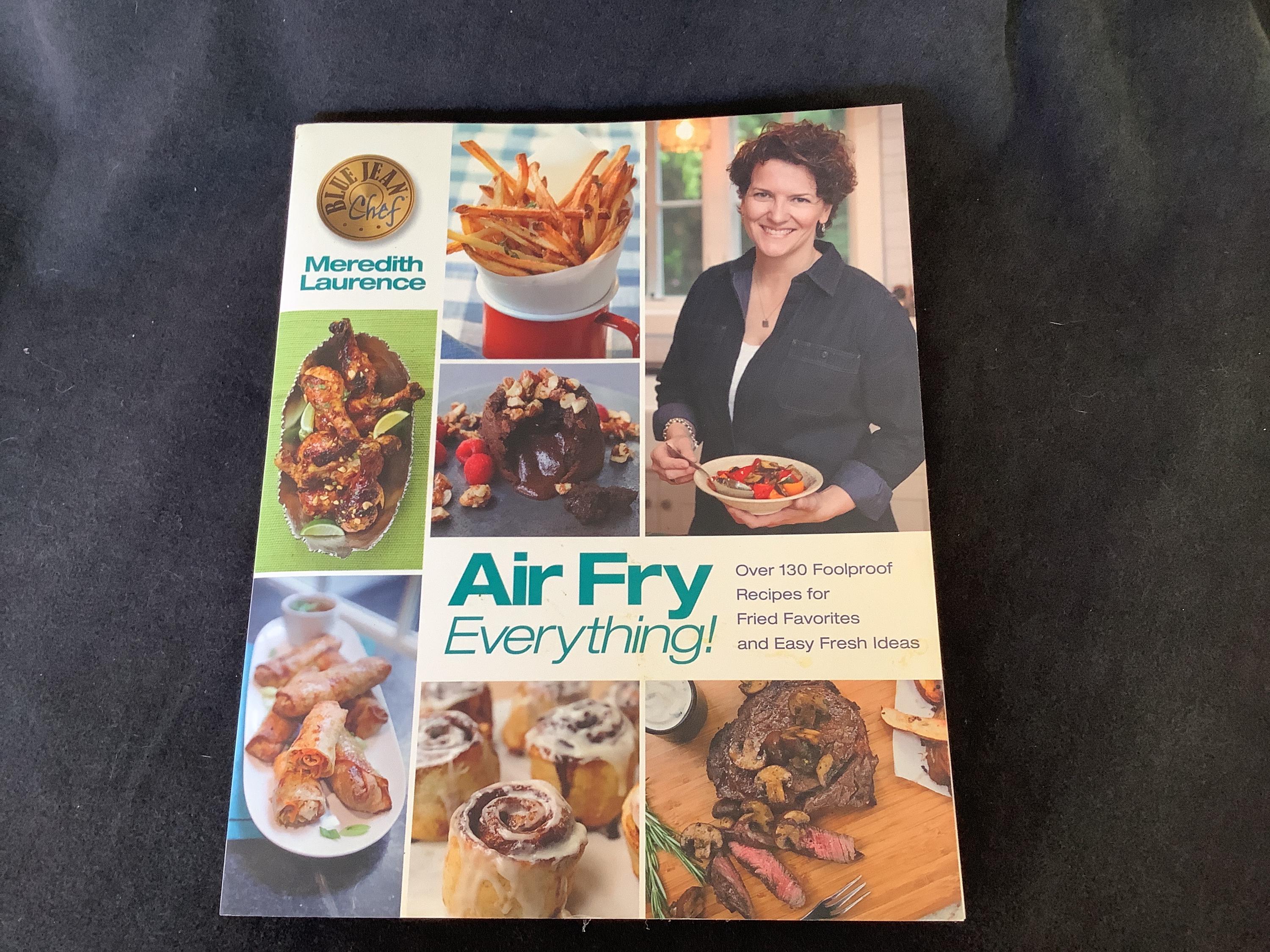 Air Fry Everything , Meredith Laurence, 130 Recipes for Fried Favorites, Air Fryer Book