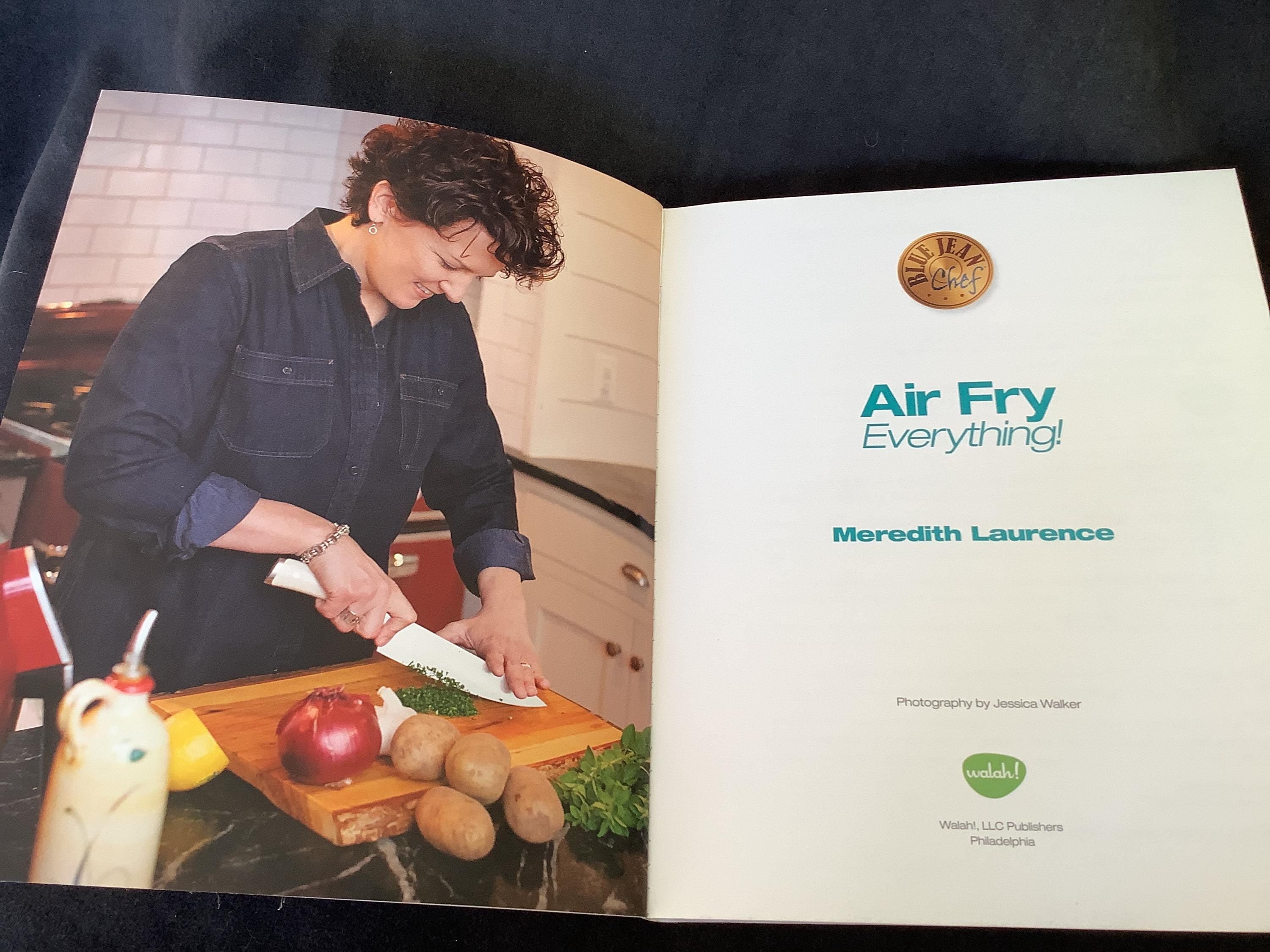Air Fry Everything , Meredith Laurence, 130 Recipes for Fried Favorites, Air Fryer Book